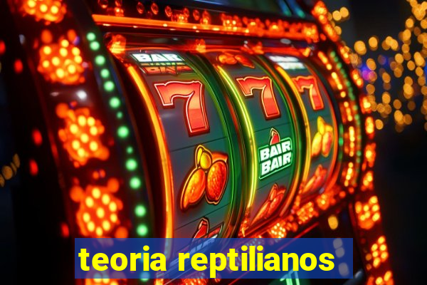 teoria reptilianos